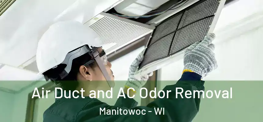 Air Duct and AC Odor Removal Manitowoc - WI