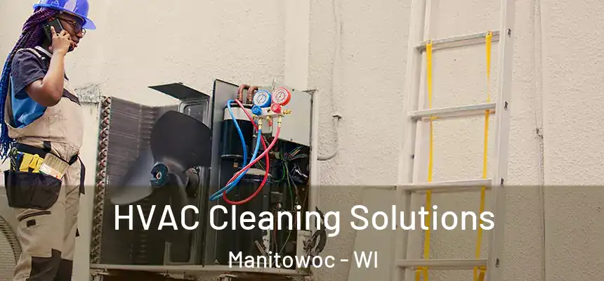 HVAC Cleaning Solutions Manitowoc - WI